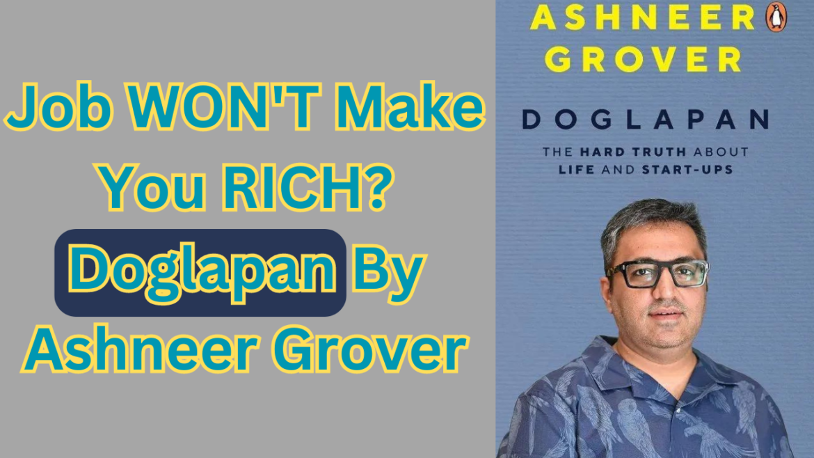 JOB vs BUSINESS | Job WON’T make you RICH? Doglapan by Ashneer Grover